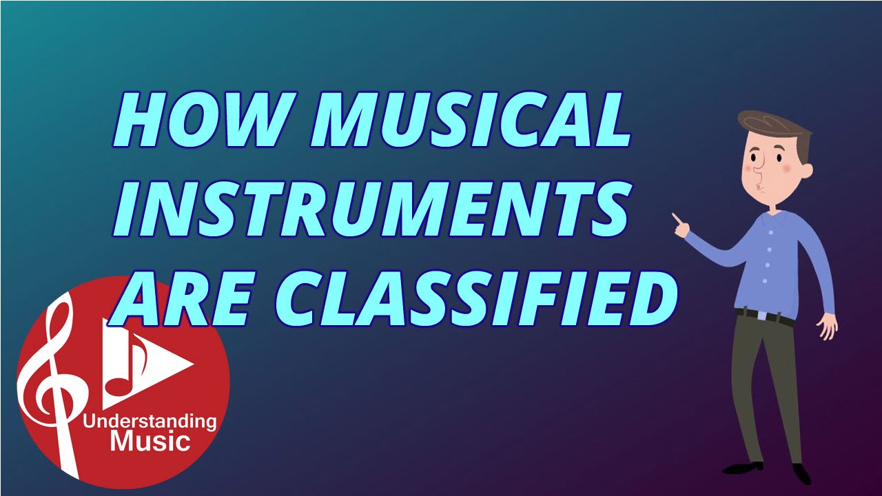 What are the four classifications of musical instruments? Wiki REF