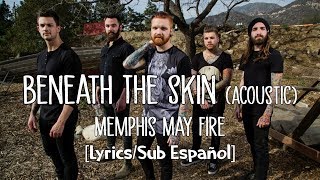 Beneath The Skin (Acoustic) - Memphis May Fire [Lyrics/Sub Español]