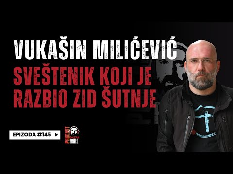 Balkan Rules Podcast Ep.145 - Vukašin Milićević - Sveštenik koji je razbio zid šutnje