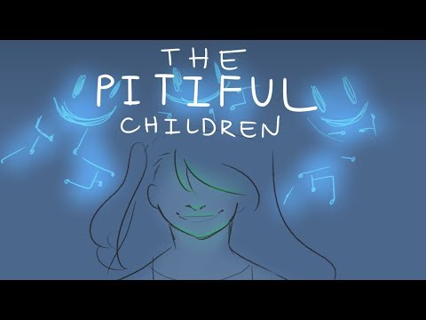 The Pitiful Children-  BMC animatic | goya re-upload