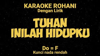 Download lagu TUHAN INILAH HIDUPKU (Do = F) Kunci nada rendah - KARAOKE ROHANI mp3