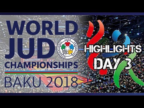 Judo World Championship Baku 2018 Highlights of day 3