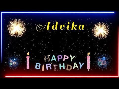 Happy Birthday Advika // Advika happy birthday Song // Advika birthday wishes.Advika Birthday wishes