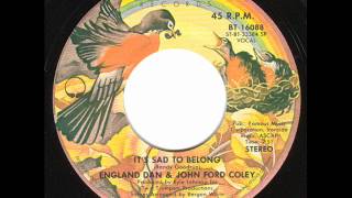 England Dan &amp; John Ford Coley - It&#39;s Sad To Belong