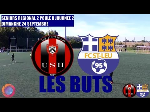 DIMANCHE 24 SEPTEMBRE SENIORS R2 US HARDRICOURT - FC ST LEU 95  LES BUTS