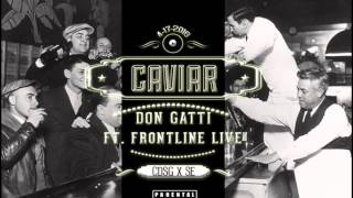 Caviar - Don Gatti Ft.  Frontline Live