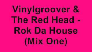 Vinylgroover & The Red Head - Rok Da House (Mix One)