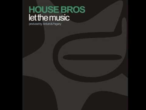 House Bros - Let The Music (House Bros House Mix) - Club house music mix