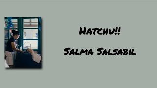 Download lagu Hatchu!! - Salma Salsabil | Lirik lagu mp3