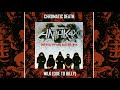 ANTHRAX - Chromatic Death | Milk (Ode To Billy)