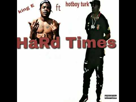 King E ft hot boy Turk - HARD TIMES