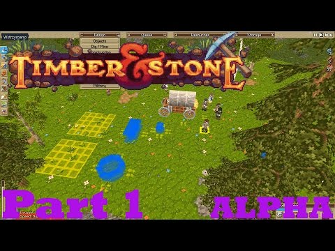 Timber and Stone / Gameplay / (S-1) Part 1: The beginning