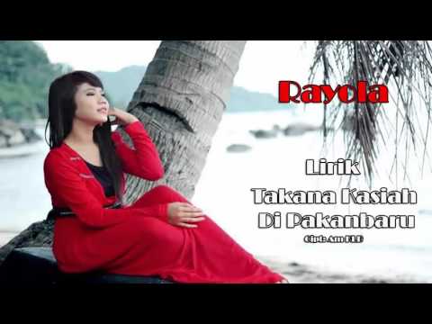Rayola - Takana Kasiah Di Pakanbaru (Lirik)