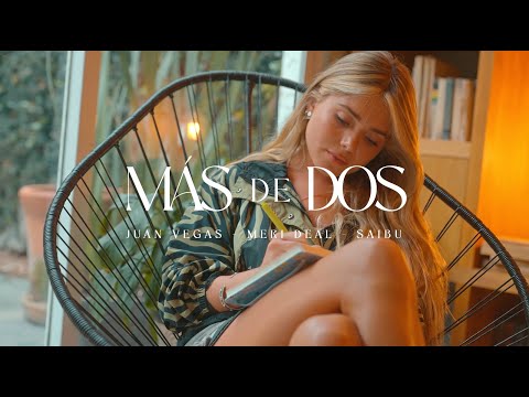 Meri Deal, SAIBU & Juan Vegas - Más De Dos (Video Oficial)