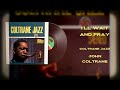 John Coltrane - I’ll Wait and Pray (Vinyl Visualizer)