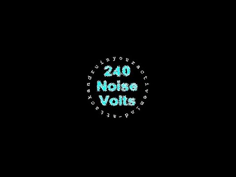 240 Noise Volts - 8 songs
