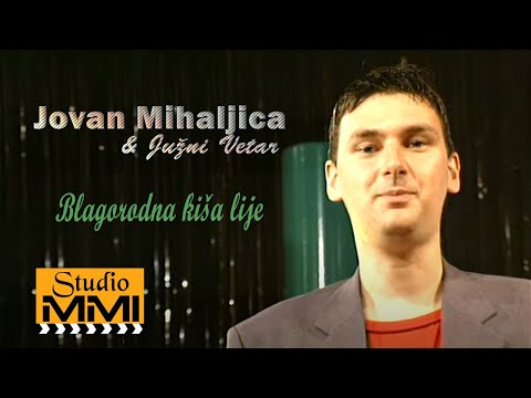 Jovan Mihaljica i Juzni Vetar - Blagorodna kisa lije (2002)