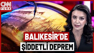 SON DAKİKA🚨Balıkesir'de 6,1 Büyülüğünde Şiddetli Deprem! İstanbul'dan 