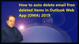 How to auto delete email from deleted items in Outlook Web App (OWA) 2019
