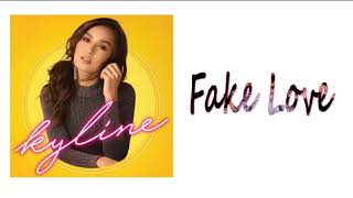 Fake Love - Kyline Alcantara | Lyrics