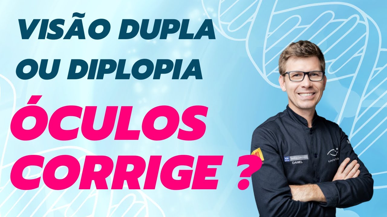 VISÃO DUPLA OU DIPLOPIA; SERÁ QUE OS ÓCULOS AJUDA A CORRIGIR ?