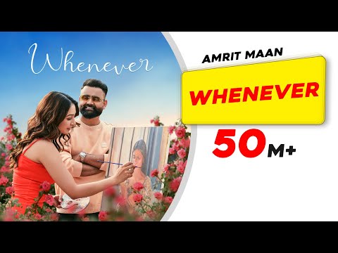 Whenever (Full Official Video) | AMRIT MAAN | Punjabi New Song | Latest Punjabi Songs