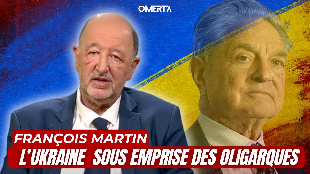 FRANÇOIS MARTIN : l’Ukraine  sous emprise des oligarques
