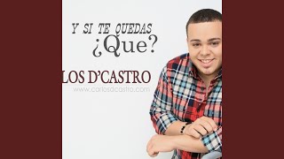 Y Si Te Quedas, Que?