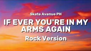 Download lagu Skate Avenue PH - If Ever You're In My Arms Again (Rock Version) Lyrics mp3