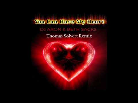 Dj Aron Feat  Beth Sacks   You Can Have My Heart Thomas Solvert Remix