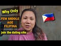 REASON BEHIND WHY ONLY FEW MIDDLE AGE FILIPINA ARE ON THE DATING SITE |