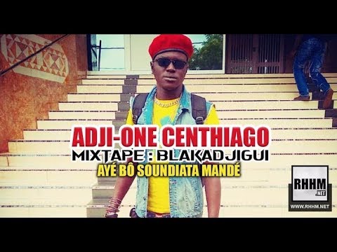 7. ADJI-ONE CENTHIAGO - AYÉ BÔ SOUNDIATA MANDÉ