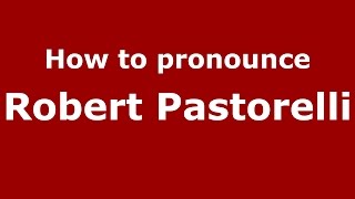 How to pronounce Robert Pastorelli
