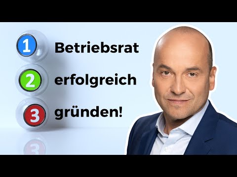 Betriebsratsgründung (3): diese 3 Punkte musst du wissen!