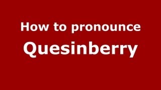 How to pronounce Quesinberry
