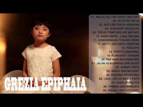 Grezia Epiphania Full Album 2021 - Lagu Rohani Kristen Terbaru 2021 True Worship