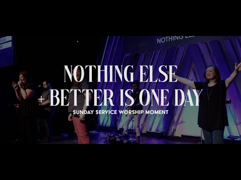 Nothing Else + Better Is One Day | TGP Worship