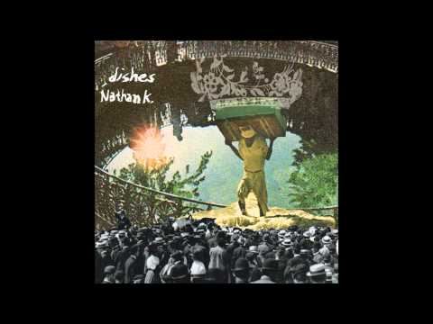 Nathan K. - Dishes (audio)