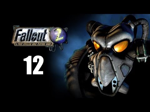 Let's Play Fallout 2 - Part 12