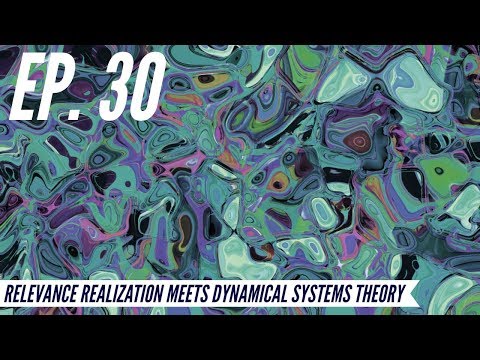 Ep. 30 - Awakening from the Meaning Crisis - Relevance Realization Meets Dynamical Systems Theory