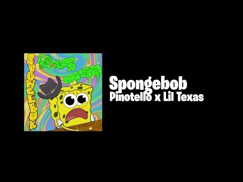 Pinotello x Lil Texas - Spongebob