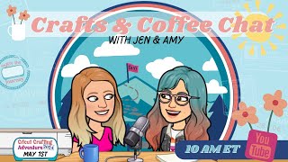 Crafts & Coffee Live Chat with Jen & Amy ☕