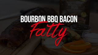 Bourbon BBQ Bacon Fatty