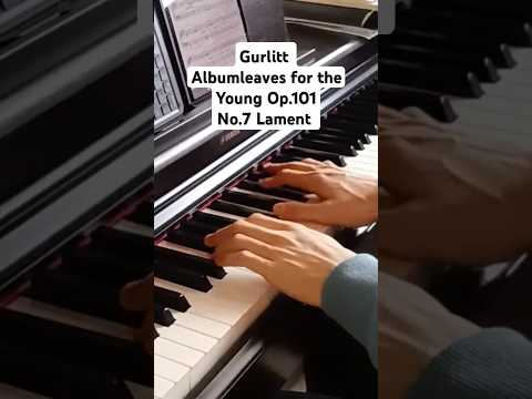 (weekly highlight) Gurlitt Albumleaves for the Young Op.101-7 Lament #gurlitt #easypiano