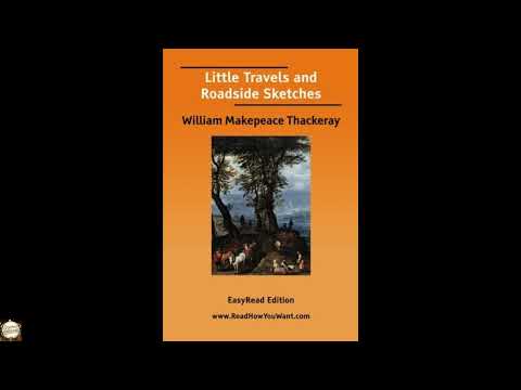 Little Travels and Roadside Sketches by William Makepeace Thackeray — free full audiobook