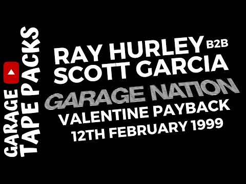 Ray Hurley b2b Scott Garcia | Garage Nation | The Valentine Special | 12th February 1999