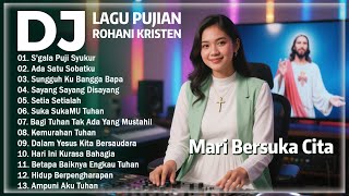 Download lagu DJ REMIX Lagu Pujian Rohani Kristen Terbaik & Terpopuler ❤️ Lagu Sukacita Yang Merdu & Sejuk Dihati mp3 Download lagu DJ REMIX Lagu Pujian Rohani Kristen Terbaik & Terpopuler ❤️ Lagu Sukacita Yang Merdu & Sejuk Dihati mp3