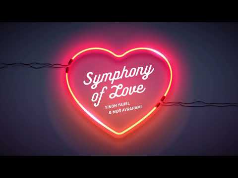 Yinon Yahel & Mor Avrahami - Symphony of Love