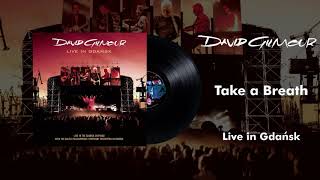 David Gilmour - Take A Breath (Live In Gdansk Official Audio)