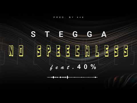 STEGGA ft. 40% - No Speechless [Audio]